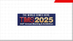 TMS 2025 Annual Meeting & Exhibition